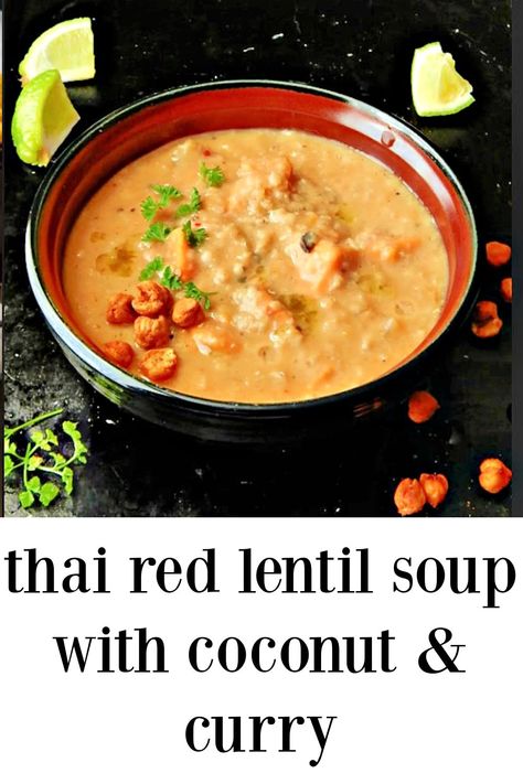 Thai Coconut Curry Soup, Coconut Lentil Soup, Raw Till 4, Curried Lentil Soup, Buying Food, Eating Around The World, Coconut Curry Soup, Soup Beans, Coconut Soup