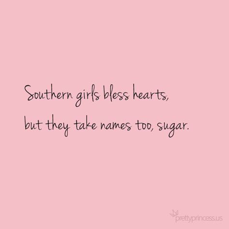 southern girls bless hearts, but they take names too, sugar Southern Slang, Southern Humor, Southern Sayings, Southern Girls, Southern Life, Southern Women, Southern Girl, Down South, Southern Belle