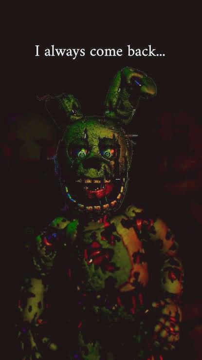 William Afton I Always Come Back, Springtrap Aesthetic, Afton Wallpaper, Fnaf References, Come Back Quotes, I Always Come Back, Spring Trap, Freddy 3, Toy Bonnie