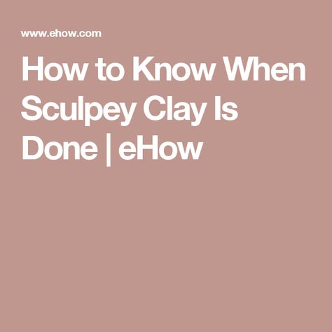 How to Know When Sculpey Clay Is Done | eHow Baking Polymer Clay, Decorative Glass Jars, Oven Bake Clay, Homemade Clay, Clay Oven, Baking Clay, Sculpey Clay, Clay Fairies, Clay Diy Projects