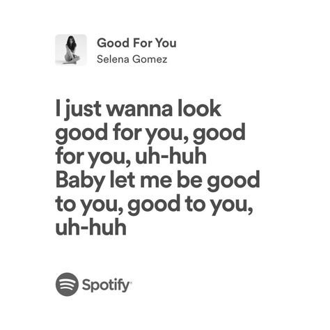 good for you | selena gomez | spotify lyrics Selena Gomez Good For You, Good For You Selena Gomez, Selena Gomez Spotify, All Pronouns, Lyrics Spotify, Yours Lyrics, Singer Dr, Regina George, Spotify Lyrics