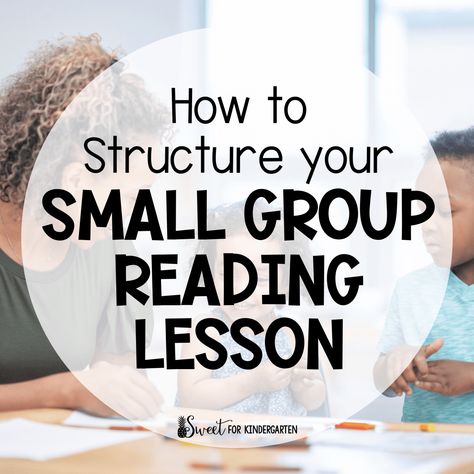 How to Structure the Small Group Reading Lesson | Sweet for Kindergarten Kindergarten Small Groups, Small Group Reading Instruction, Small Group Reading Activities, Guided Reading Lesson Plans, Phonics Reading Passages, Guided Reading Kindergarten, Guided Reading Lessons, Kindergarten Reading Activities, Reading Lesson Plans