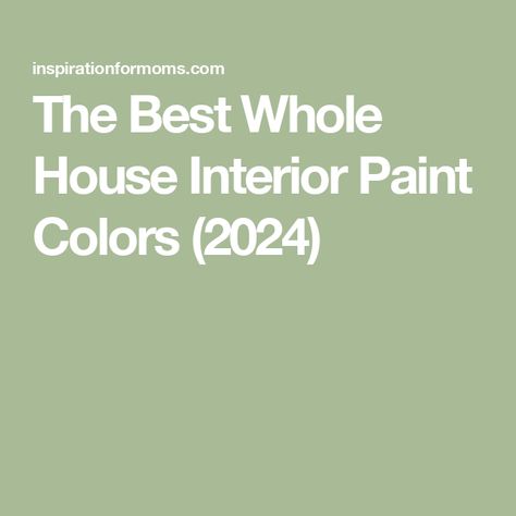 The Best Whole House Interior Paint Colors (2024) Whole House Interior Paint Color Scheme Benjamin Moore, Whole House Interior Paint Colors, Interior Paint Colors 2023, House Interior Paint, Paper White Benjamin Moore, Whole House Paint Colors, Paint Colors 2024, House Paint Colors, Warm Gray Paint