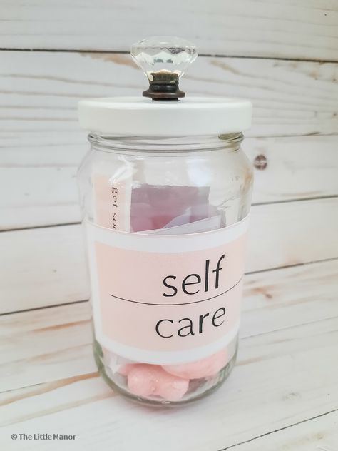 Self Care Jar - DIY - The Little Manor Self Care Jar, Diy Self Care, Jar Image, Mason Jar Gift, Self Care Kit, Jar Fillers, Never Too Late To Start, Heart Vase, Self Care Ideas