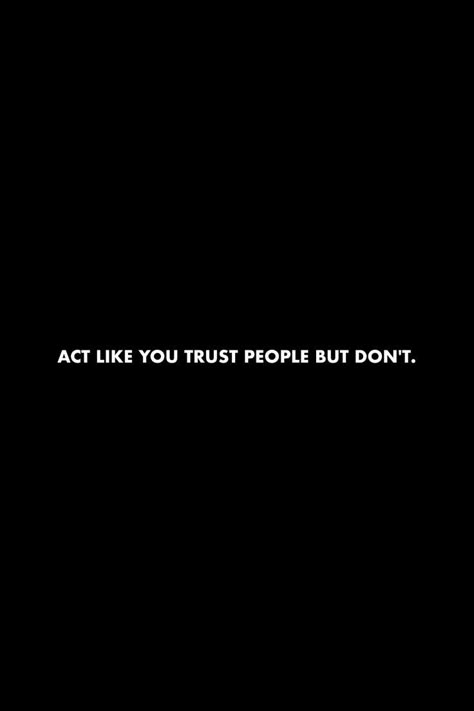 Dont Trust Quotes, Trust People Quotes, I Dont Trust You, Toxic Quotes, Trust People, Lies Quotes, Trusting People, Dont Trust People, Self Respect Quotes