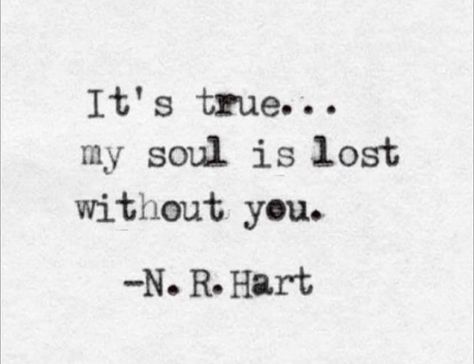 N R Hart, Devil Quotes, After All This Time Always, Love Twins, Lost Without You, Find Your Soulmate, A Soulmate, Soulmate Quotes, Finding Your Soulmate