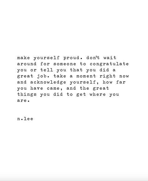 Make Yourself Proud Quotes, Congrats Quotes Proud Of You, Celebrate Yourself Quotes, Make Yourself Proud, Proud Of Myself Quotes, Congrats Quotes, Proud Quotes, Worthy Quotes, Achievement Quotes