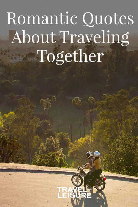 These love quotes about traveling together will bring the wanderlust back to your relationship. #LoveMessages #Travel #Quotes #LoveQuotes #TravelQuotes | Travel + Leisure - These Romantic Quotes About Love and Travel Will Have You Booking a Trip for Two More Travel With You Quotes, Our Journey Together Quotes Love, Couple Memories Quotes, Travel With Him Quotes, Adventure Relationship Quotes, Traveling With Love Of Your Life Quotes, Travel Quotes Love Couples, Travel With The One You Love Quotes, Vacation With Love Quotes