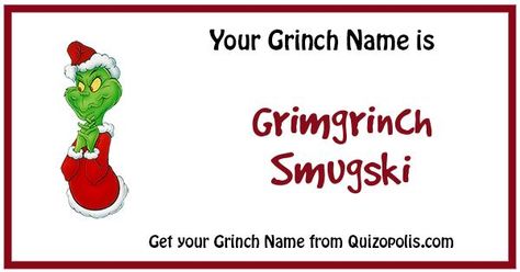 Grinch Name Generator Grimgrinch Smugski Grinch Name, The Grinch Movie, Grinch Christmas Party, Party Like Its 1999, Grinch Party, Grinch Stole Christmas, Name Generator, Grinch Christmas, The Grinch