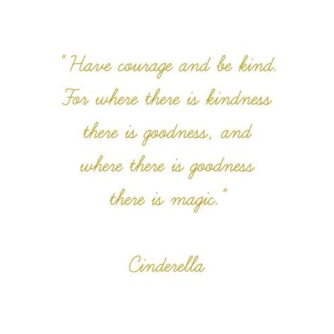 These words can't leave my mind, still believe tomorrow I'm gonna see you on backstage, telling me that your going to work until midnight... I did not really knows you but I know that you loved Harry Potter, cats, Disney (of course) and Teen Wolf... I don't want to say goodbye, Laura Lisa, because saying goodbye means going away and going away means forgetting. Always, @xotinkerbellxo Cinderella Quotes Tattoo, Cinderella Have Courage And Be Kind, Have Courage And Be Kind Cinderella, Have Courage And Be Kind Tattoo, Have Courage, Harry Potter Cats, Cinderella Quotes, Magic Quotes, Have Courage And Be Kind