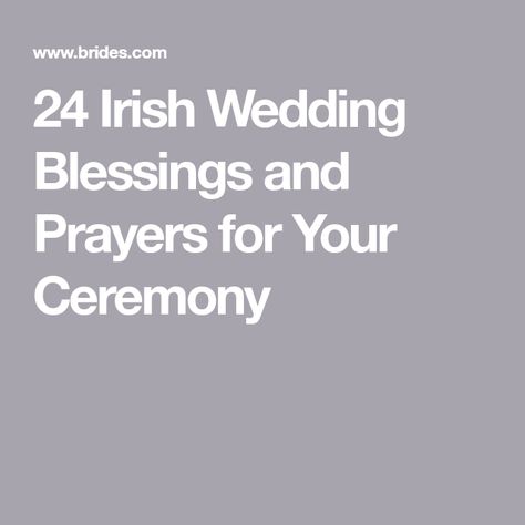 24 Irish Wedding Blessings and Prayers for Your Ceremony Wedding Prayer For Ceremony, Irish Blessing Wedding, Irish Marriage Blessing, Irish Poems, Irish Wedding Blessing, Wedding Prayer, Wedding Blessing, Irish Proverbs, Religious Wedding