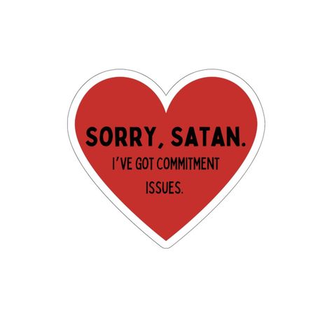 Excited to share this item from my #etsy shop: Sorry satan Ive got commitment issues Die-Cut Stickers in multiple sizes Disney Princess Babies, Commitment Issues, Reading Area, Take My Money, Die Cut Stickers, Cut Stickers, To Share, Cricut, Mindfulness