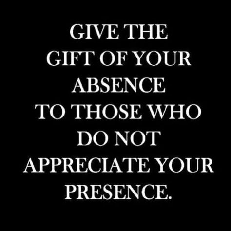 Give the gift of your absence to those who do not appreciate your presence. Bad Relationship, True Words, Note To Self, Nicki Minaj, Good Advice, Thoughts Quotes, Beautiful Quotes, Great Quotes, Inspirational Words