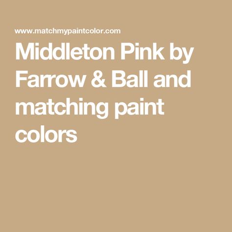 Middleton Pink by Farrow & Ball and matching paint colors Pink Farrow And Ball, Paint Matching, Farrow And Ball, Matching Paint Colors, Benjamin Moore, Farrow Ball, Sherwin Williams, Paint Color, Color Matching