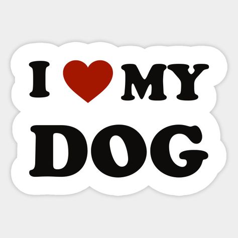 I Love Stickers, I Love My Dog Wallpaper, I Love My Dogs, Dog Stickers Aesthetic, Pets Stickers, Dog Stickers Printable, Dogs Stickers, Cute Dog Stickers, Puppy Stickers