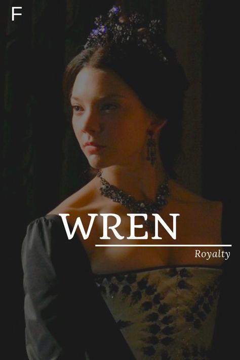 Names Meaning Royalty, Royalty Name Ideas, Wren Meaning, Wren Name Meaning, Fantasy Royalty Last Names, Royalty Names, Wren Name, Name Meaning, Fantasy Last Names