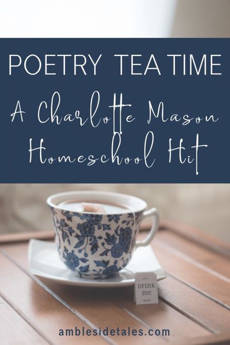 Poetry Teatime, Poetry Books For Kids, Charlotte Mason Curriculum, Poetry Tea, Poetry Tea Time, Books And Tea, Tea Love, Charlotte Mason Homeschool, Poetry For Kids