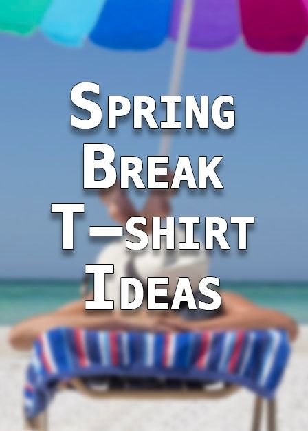 Try any of these fun T-shirt ideas to rock your spring break vacation! Senior Spring Break Shirts, Spring Break Shirt Ideas, Spring Break Shirts, Spring Break Cruise, Screen Printing Shops, Family Spring Break, Spring Break Vacation, Anna Maria Island Florida, Spring Break Vacations