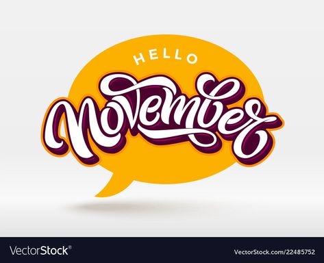 Hello november typography with speech bubble on Vector Image November Typography, Handwritten Lettering, Hello November, Bubble Letters, Handwritten Letters, Work Party, Speech Bubble, Brush Lettering, Single Image