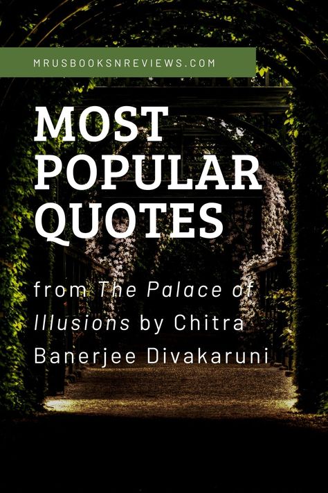 Book Review, Top Quotes and Reasons to Love The Palace of Illusions by Chitra Banerjee Divakaruni Pan Macmillan Publishing Indian Mythology The Palace of Illusions is the story of one of India’s oldest and most celebrated epic, the Mahabharata. Narrated through the eyes of the one person who is the only person to have witnessed the battle of Kurukshetra first hand, the person believed to be the reason behind the contest, Draupadi aka Panchali. The Palace Of Illusions Quotes, Palace Of Illusions Quotes, Illusions Quotes, Palace Quotes, The Palace Of Illusions, Illusion Quotes, Mahabharata Quotes, Indian Mythology, Most Popular Quotes