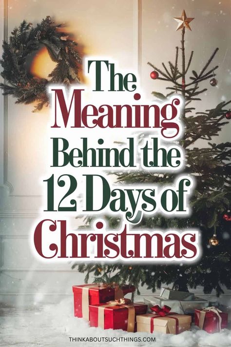 The Meaning Of The 12 Days of Christmas 12 Days Of Christmas Christian Meaning, 12 Days Of Christmas Traditions, Days Of Christmas, 12 Days Of Christmas Advent Calendar, 12 Days Of Christmas For Kids, 12 Days Of Christmas Meaning, 12 Days Of Christmas Gift Ideas, Christmas Day Traditions, 5 Days Until Christmas