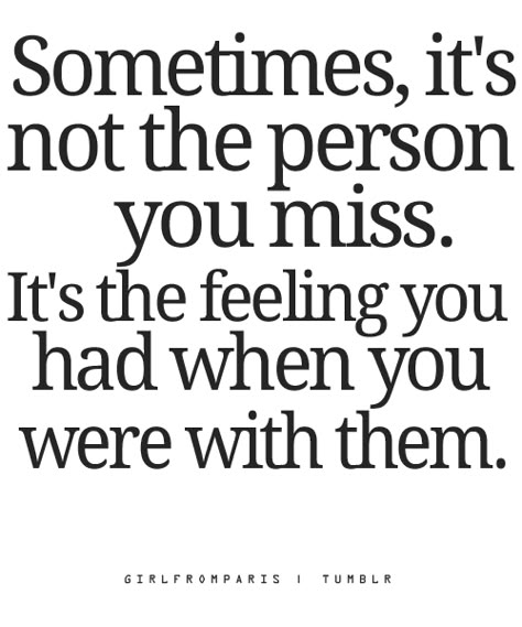 I miss the person and the special feeling I had when I was with him. I wish I could still have the someone because that special is pointless without that person to express your feelings towards. But i have the feelings for the person and I'm not gonna stop until I get that person again Citation Encouragement, I Am Sorry, 90s Nostalgia, Quotable Quotes, About Love, Encouragement Quotes, Ancient History, Cute Quotes, Great Quotes