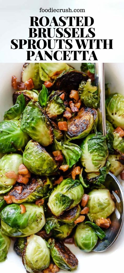 Brussel Sprout Recipes With Pancetta, Pancetta Brussel Sprouts, Roasted Brussel Sprouts With Pancetta, Pancetta Asparagus, Panchetta Recipes, Foodiecrush Recipes, Brussel Sprouts With Pancetta, Chopped Brussel Sprouts, Brussels Sprouts With Pancetta