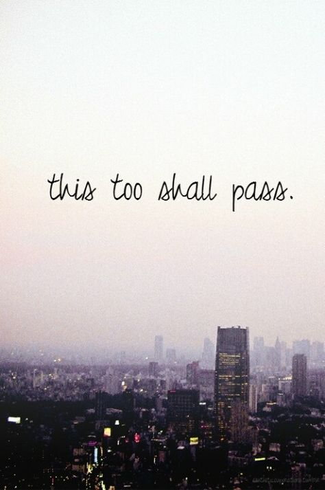 This too shall pass This Too Shall Pass Quote, Passing Quotes, Inspirational Quotes Collection, Inspirational Quotes With Images, This Too Shall Pass, Quotes And Notes, Six Feet Under, Inspirational Images, Quotable Quotes