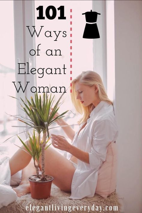 How to be elegant? These are 101 ways of an elegant woman that we can all take a little bit. Being elegant is more than just looks, it goes beyond that into the type of person we are. Proverbial Woman, Ettiquette For A Lady, Graceful Woman, Elegant Life, Classy Lifestyle, Elegant Style Women, Etiquette And Manners, How To Be Graceful, Act Like A Lady