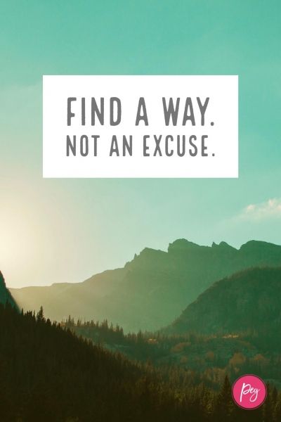 Find a way, not an excuse. - Excuses Quotes, Motivational Quotes For Men, Inspirational Quotes For Students, Good Quotes, Survival Quotes, Motivational Quotes For Students, John Maxwell, Pink Nation, Life Quotes Love