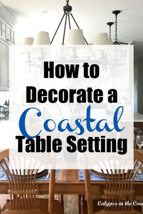 Coastal Table Setting Ideas, Coastal Grandma Table Setting, Blue White Tablescape, Coastal Table Decor Centerpieces, Coastal Kitchen Table Decor, Coastal Grandmother Dining Room, Coastal Dining Room Table Decor, Coastal Centerpiece Dining Table, Coastal Table Centerpiece