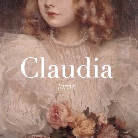 Claudia Name, Vintage Female Names, Unique Surnames, Female Character Names, Best Character Names, Unique Words Definitions, Aesthetic Names, Fantasy Names, Creative Writing Tips