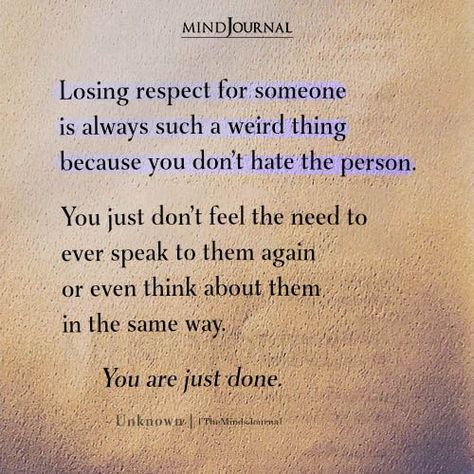 When you are done, you are done for good. Losing Respect For Someone, Quotes About Being Done, Denzel Washington Quotes, Wise Quotes About Life, Life Is Hard Quotes, Weird Thing, The Minds Journal, Life Is Too Short Quotes, Better Mental Health