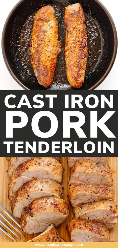 Learn how to cook a juicy and flavorful cast iron pork tenderloin with this easy recipe! As simple as seasoning, searing in a hot cast iron skillet and then popping in the oven to finish roasting. The end result? A perfect golden crust on the outside and tender, juicy meat on the inside – absolutely delicious! You're going to love this easy pork tenderloin recipe! | www.mapleandmango.com