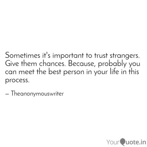 I trusted a stranger and that's how I met my best friend. Not all strangers are bad. 🥀❤. #yqbaba #yourquote #yqdidi  #friendship #stranger… Strangers Quotes Friendship, Stranger Quotes, When Your Best Friend, My Best Friend, Friends Quotes, Friendship Quotes, Trust Me, Best Friend, Life Is Good