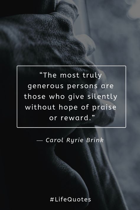 #LifeQuotes... “The most truly generous persons are those who give silently without hope of praise or reward.” ― Carol Ryrie Brink . . . #CarolRyrieBrink #HelpOthers #GivingToOthers #HumanLife #Quotes #Life #LifeForOthers #Service #SocialService #GiveAway #HelpingOthers #Donation #india #personalgrowth #happiness #success #prosperity #society #mondaymotivation Generous Quotes, Donation Quotes, Helping Others Quotes, Without Hope, Loving Life, Quote Board, Social Services, Quotes Life, Short Quotes