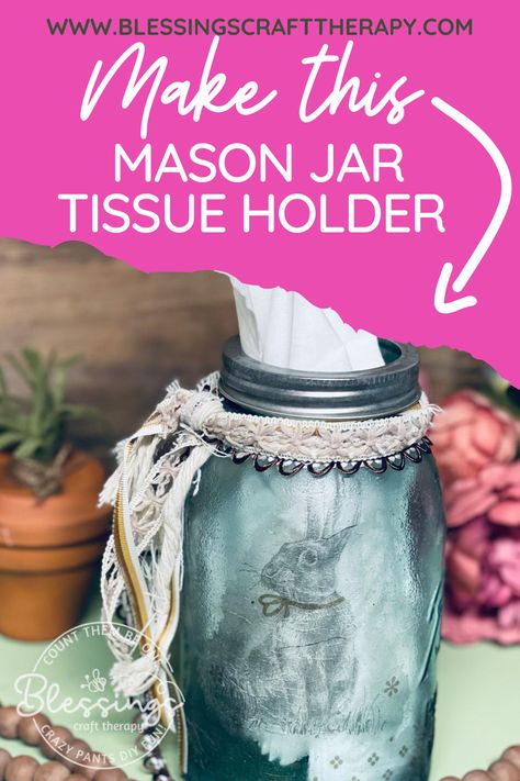 Diy Tissue Box Holder, Mason Jar Tissue Holder Diy Christmas, Diy Mason Jar Kleenex Holder, Mason Jar Tissue Holder Diy, Mason Jar Tissue Holder Diy Tutorial, Mason Jar Tissue Holders, Mason Jar Kleenex Dispenser Diy, Diy Bunny, Diy Mason Jar