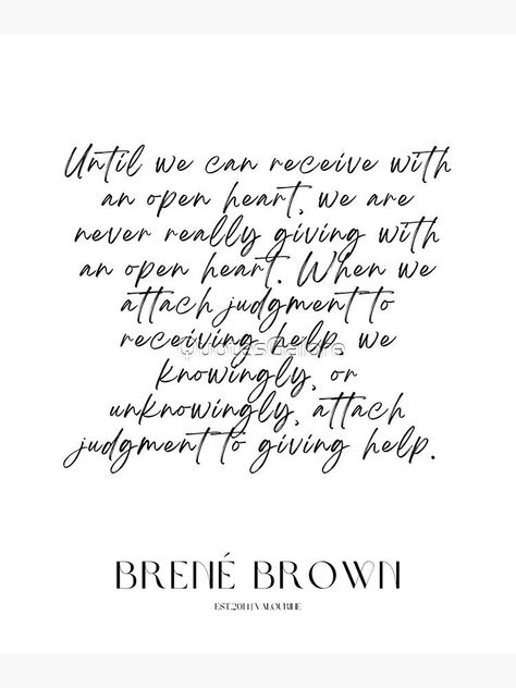 37 brene brown quotes 220530 Until we can receive with an open heart, we are never really giving with an open heart. by QuotesGalore Open Your Heart Quote, Open Heart Quotes, Quotes Heart, Brown Quotes, Heart Quote, Brene Brown Quotes, Open Quotes, Open Your Heart, Heart Canvas