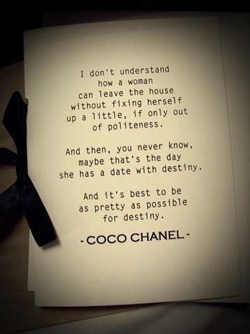 I'll never understand the whole "wearing your pajamas in public" concept...... Chanel Quotes, Coco Chanel Quotes, Movies Quotes, Fashion Quotes, Quotable Quotes, Coco Chanel, Famous Quotes, Great Quotes, Picture Quotes