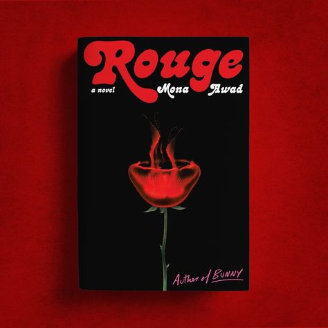 Rouge by Mona Awad - Fonts In Use Mona Awad, Full Moon Eclipse, Elena Ferrante, Mary Sue, Food Branding, Hooded Eyes, Latest Books, Book List, In The Flesh