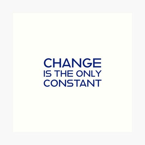 Change Is The Only Constant Quotes, Change Aesthetic Art, The Only Constant Is Change, Change Is The Only Constant Tattoo, Only Constant Is Change, Change Is Constant, Change Is The Only Constant, Cheetah Wallpaper, Action Board