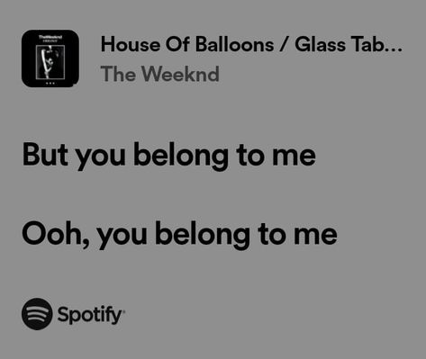 You Belong To Me Quotes, Hit Me And Tell Me You're Mine, You Belong To Me The Weeknd, You're Mine Aesthetic, You Belong To Me, You're Mine Quotes, Weeknd Core, House Of Balloons, Abel Tesfaye