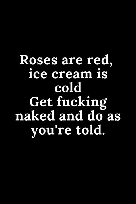 Dirty Message For Girlfriend, Red Ice Cream, Flirty Messages, Red Thoughts, Funny Flirty Quotes, Inappropriate Thoughts, Dope Quotes, Girlfriend Quotes, Roses Are Red