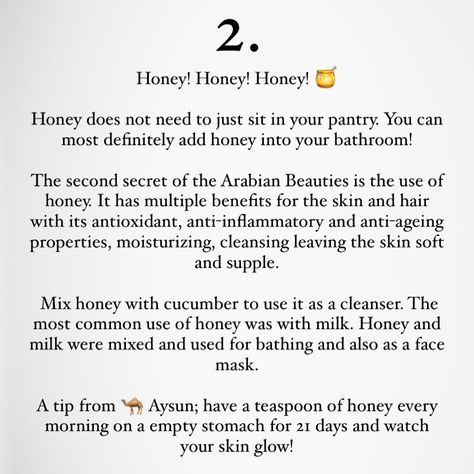 Natural Skincare | 🐪 Ay Sun on Instagram: “Ancient Arabian Beauty Tip #2 Honey! Honey! Honey! 🍯 The second secret of the Arabian Beauties is the use of honey. It has multiple…” Arabian Beauty Tips, Arabian Skincare, Arabian Beauty Secrets, Honey Skincare, Honey Beauty, Arabian Beauty, Glowy Skin, Beauty Ideas, Natural Skincare