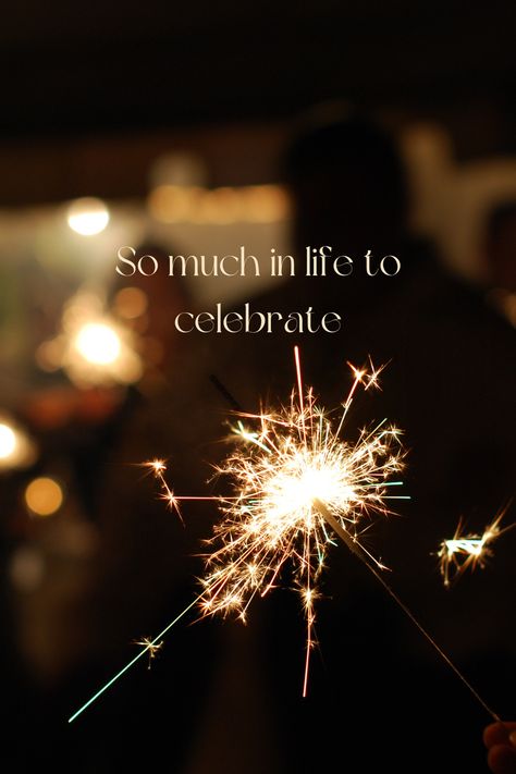 Celebrate Quotes, Fireworks Quotes, Vision Casting, Celebrate Life Quotes, Celebrate Everything, Happiness Project, Daily Reminders, Celebrate Life, 2025 Vision