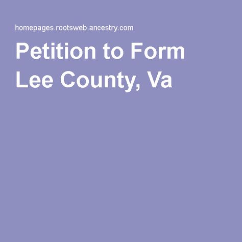 Petition to Form Lee County, Va Lee County, Message Boards, Historical Pictures, Historical Society, Home Town, Award Winning, Virginia, Gap, My Home