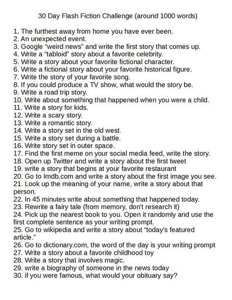 I got tired of 30 day writing challenges that were just lists of stuff about you. So I created a 30 day writing challenge that is 30 flash fiction writing prompts.: 30 Days Writing, Blogging Prompts, 30 Day Writing Challenge, Fiction Writing Prompts, Picture Writing Prompts, Writing Prompts For Writers, Flash Fiction, Writing Exercises, Writing Challenge