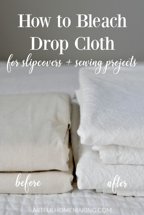 How to Bleach Drop Cloth for Slipcovers, pillow covers, curtains, and other sewing projects!  #dropcloth #sewing #diy Bleach Drop Cloth, Cloth Projects, Drop Cloth Projects, Canvas Drop Cloths, Drop Cloth Curtains, Beginner Sewing Projects Easy, Leftover Fabric, Drop Cloth, Diy Curtains