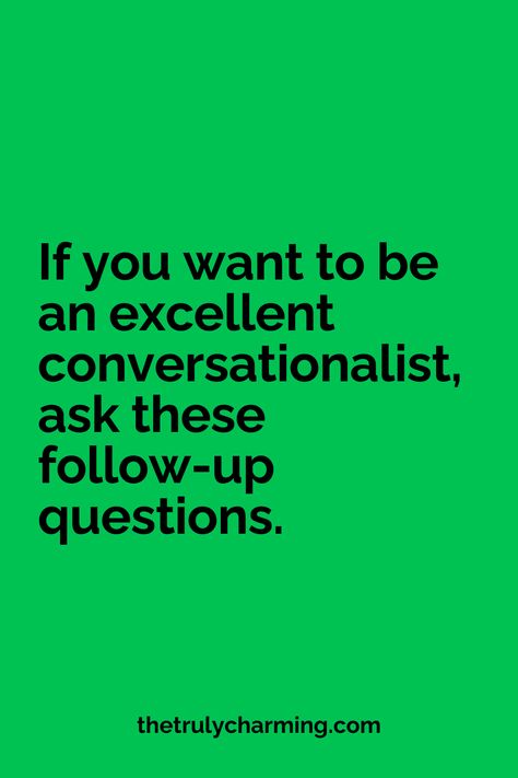 If you want to be an excellent conversationalist, ask these follow-up questions. Talking Over People, How To Have A Good Conversation, How To Have A Conversation, How To Talk To People, People Skills, Small Talk, Meaningful Conversations, Why Do People, People Laughing