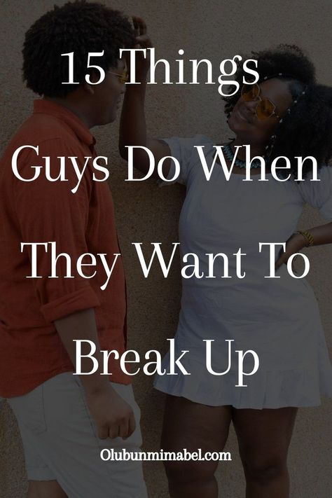 Things Guys Do When They Want To Break Up When To Break Up, Guy Talk, Getting Ready To Move, Feeling Numb, Relationship Challenge, Stop Caring, Marriage Problems, Making Excuses, Marriage Tips